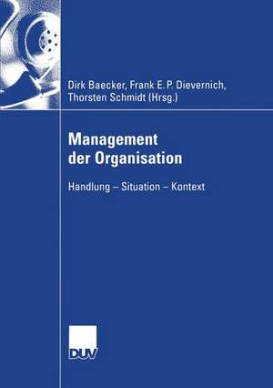 Management der Organisation: Handlung — Situation — Kontext de Dirk Baecker