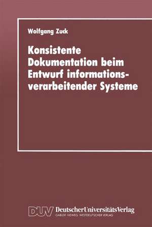 Konsistente Dokumentation beim Entwurf informationsverarbeitender Systeme de Wolfgang Zuck