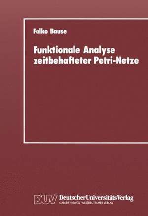 Funktionale Analyse zeitbehafteter Petri-Netze de Falko Bause