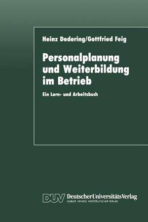 Personalplanung und Weiterbildung im Betrieb: Ein Lern- und Arbeitsbuch de Heinz Dedering