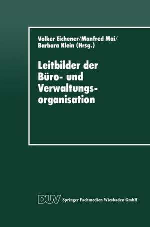 Leitbilder der Büro- und Verwaltungsorganisation de Volker Eichener