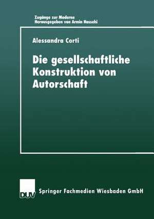 Die gesellschaftIiche Konstruktion von Autorschaft de Alessandra Corti