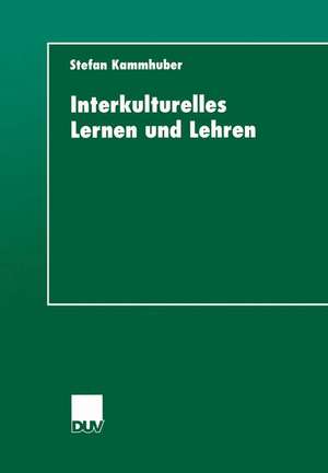 Interkulturelles Lernen und Lehren de Stefan Kammhuber