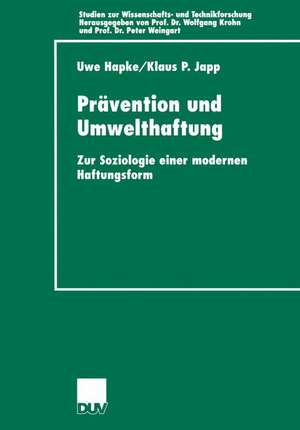 Prävention und Umwelthaftung: Zur Soziologie einer modernen Haftungsform de Uwe Hapke