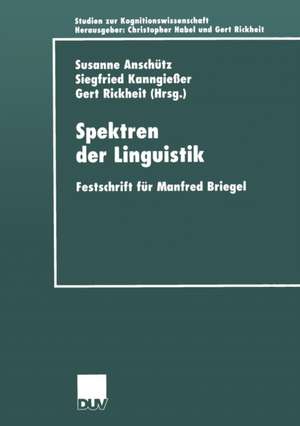 Spektren der Linguistik: Festschrift für Manfred Briegel de Susanne Anschütz