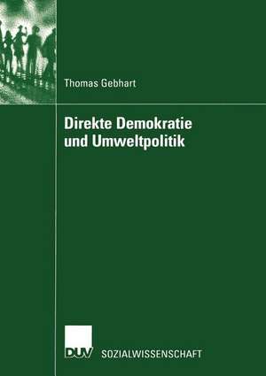 Direkte Demokratie und Umweltpolitik de Thomas Gebhart