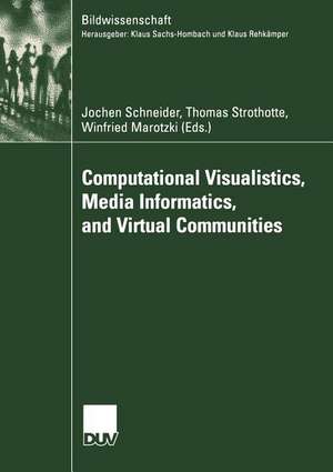 Computational Visualistics, Media Informatics, and Virtual Communities de Jochen Schneider