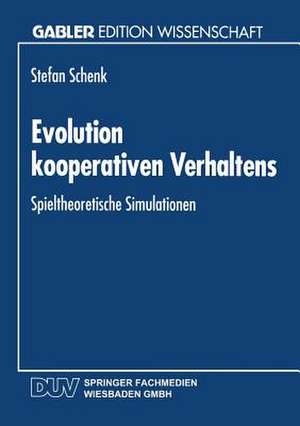 Evolution kooperativen Verhaltens: Spieltheoretische Simulationen de Stefan Schenk