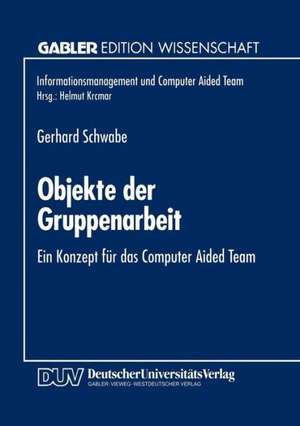 Objekte der Gruppenarbeit: Ein Konzept für das Computer Aided Team de Gerhard Schwabe