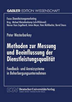 Methoden zur Messung und Beeinflussung der Dienstleistungsqualität: Feedback- und Anreizsysteme in Beherbergungsunternehmen de Peter Westerbarkey