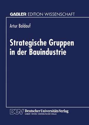 Strategische Gruppen in der Bauindustrie de Artur Baldauf