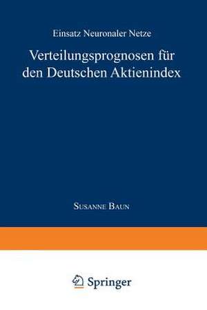 Verteilungsprognose für den Deutschen Aktienindex: Einsatz Neuronaler Netze de Susanne Baun