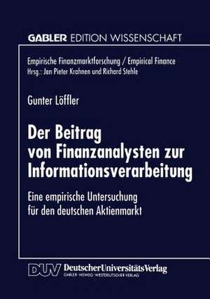 Der Beitrag von Finanzanalysten zur Informationsverarbeitung: Eine empirische Untersuchung für den deutschen Aktienmarkt de Gunter Löffler