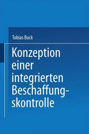 Konzeption einer integrierten Beschaffungskontrolle de Tobias Buck