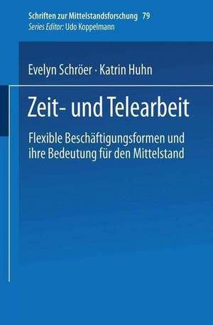 Zeit- und Telearbeit: Flexible Beschäftigungsformen und ihre Bedeutung für den Mittelstand de Evelyn Schröer