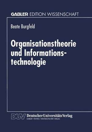 Organisationstheorie und Informationstechnologie de Beate Burgfeld