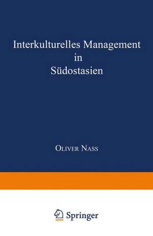 Interkulturelles Management in Südostasien de Oliver Nass