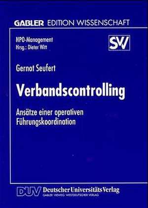 Verbandscontrolling: Ansätze einer operativen Führungskoordination de Gernot Seufert