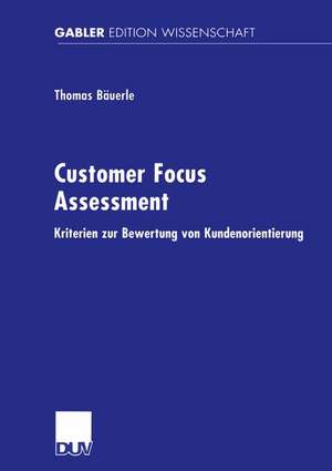 Customer Focus Assessment: Kriterien zur Bewertung von Kundenorientierung de Thomas Bäuerle