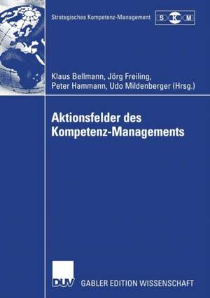 Aktionsfelder des Kompetenz-Managements: Ergebnisse des II. Symposiums Strategisches Kompetenz-Management de Klaus Bellmann