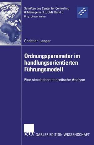 Ordnungsparameter im handlungsorientierten Führungsmodell: Eine simulationstheoretische Analyse de Christian Langer