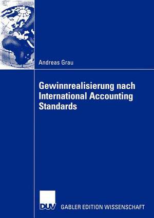 Gewinnrealisierung nach International Accounting Standards de Andreas Grau