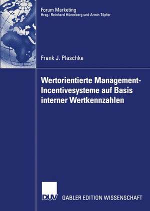 Wertorientierte Management-Incentivesysteme auf Basis interner Wertkennzahlen de Frank J. Plaschke