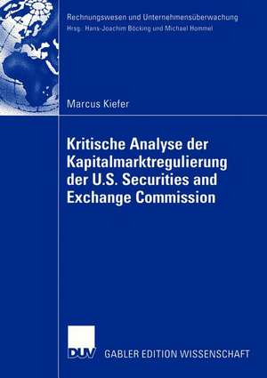 Kritische Analyse der Kapitalmarktregulierung der U.S. Securities and Exchange Commission: Lösungsansatz für eine deutsche und europäische Enforcement-Instanz als Bestandteil der Corporate Governance de Marcus Kiefer