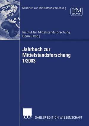 Jahrbuch zur Mittelstandsforschung 1/2003 de Institut für Mittelstandsforschung IFM