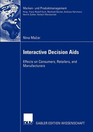 Interactive Decision Aids: Effects on Consumers, Retailers, and Manufacturers de Nina Mazar