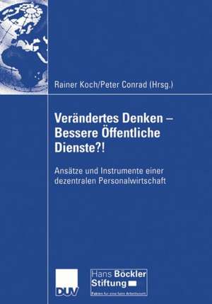 Verändertes Denken — Bessere Öffentliche Dienste?!: Ansätze und Instrumente einer dezentralen Personalwirtschaft de Rainer Koch