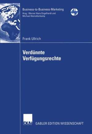 Verdünnte Verfügungsrechte: Konzeptualisierung und Operationalisierung der Dienstleistungsqualität auf der Grundlage der Property Rights Theorie de Frank Ullrich