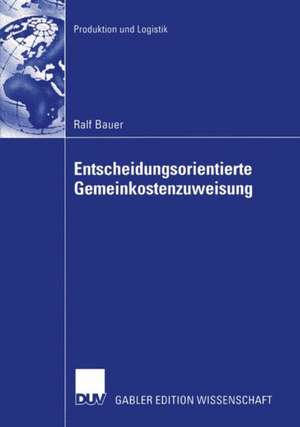 Entscheidungsorientierte Gemeinkostenzuweisung de Ralf Bauer