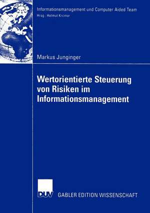 Wertorientierte Steuerung von Risiken im Informationsmanagement de Markus Junginger