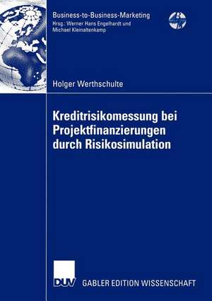 Kreditrisikomessung bei Projektfinanzierungen durch Risikosimulation de Holger Werthschulte