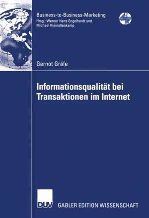 Informationsqualität bei Transaktionen im Internet: Eine informationsökonomische Analyse der Bereitstellung und Verwendung von Informationen im Internet de Gernot Gräfe