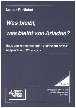 Was bleibt, was bleibt von Ariadne? de Lothar R Nickel