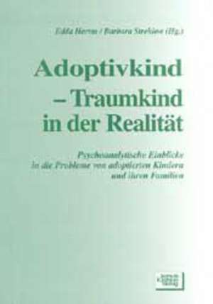 Adoptivkind - Traumkind in der Realität de Edda Harms