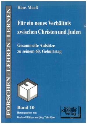 Für ein neues Verhältnis zwischen Christen und Juden de Hans Maass