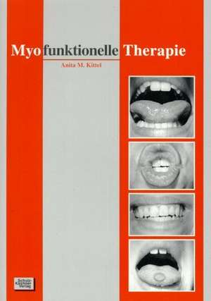 Myofunktionelle Therapie de Anita M. Kittel