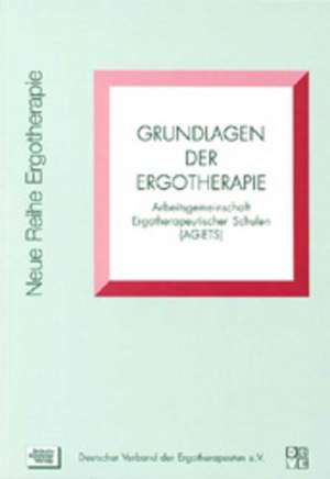 Grundlagen der Ergotherapie de AG ETs Arbeitsgemeinschaft Ergotherapeutischer Schulen