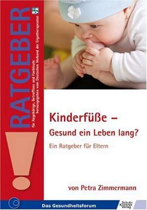 Kinderfüße - Gesund ein Leben lang? de Petra Zimmermann