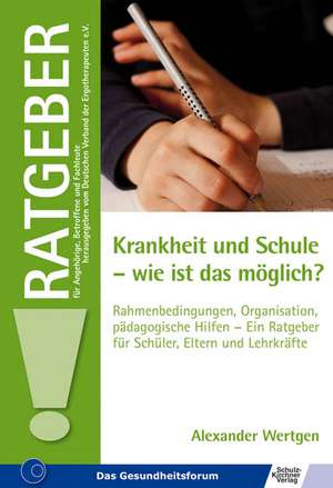 Krankheit und Schule - wie ist das möglich? de Alexander Wertgen