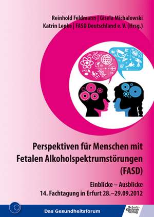 Perspektiven für Menschen mit Fetalen Alkoholspektrumstörungen (FASD) de Reinhold Feldmann