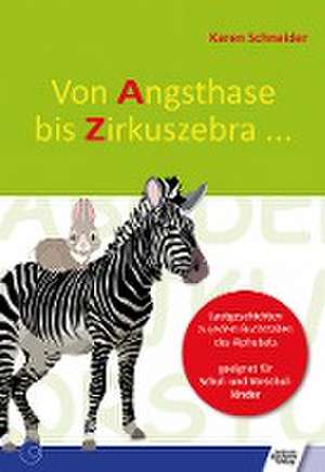 Von Angsthase bis Zirkuszebra de Karen Schneider