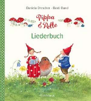 Pippa und Pelle - Liederbuch de Daniela Drescher