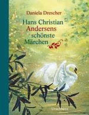 Hans Christian Andersens schönste Märchen de Hans Christian Andersen