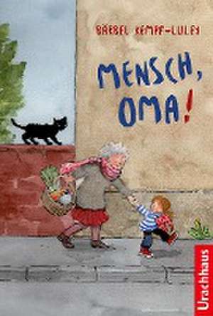 Mensch, Oma! de Bärbel Kempf-Luley