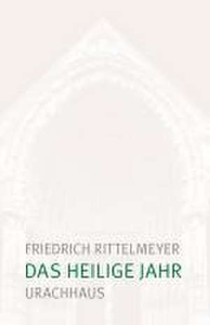 Das heilige Jahr de Friedrich Rittelmeyer