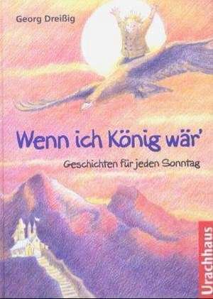 Wenn ich König wär de Georg Dreissig